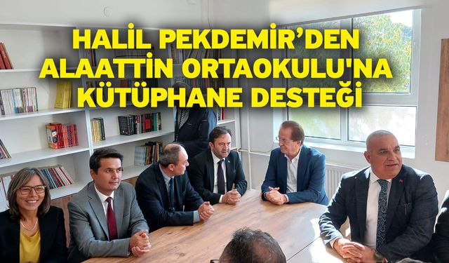 Halil Pekdemir’den Alaattin Ortaokulu'na Kütüphane Desteği