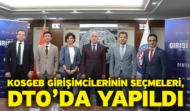 KOSGEB Girişimcilerinin Seçmeleri, DTO’da Yapıldı