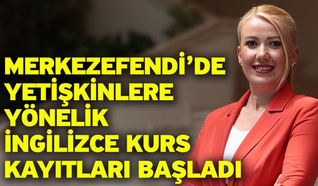 Merkezefendi’de Yetişkinlere Yönelik İngilizce Kurs Kayıtları Başladı