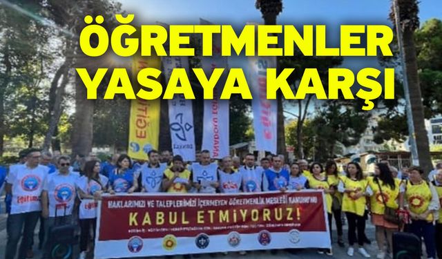 Öğretmenler Yasaya Karşı