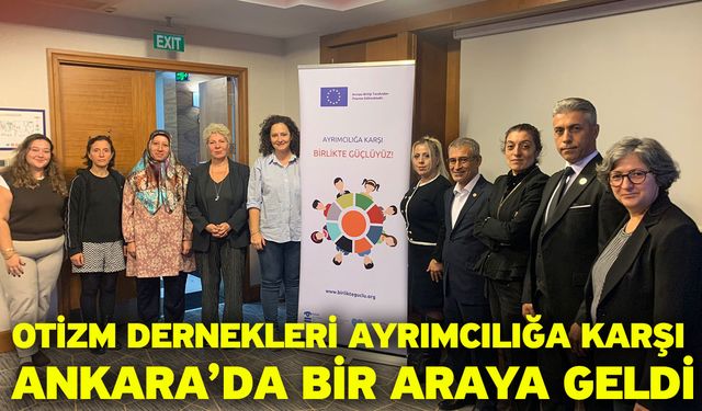 Otizm dernekleri ayrımcılığa karşı Ankara’da bir araya geldi