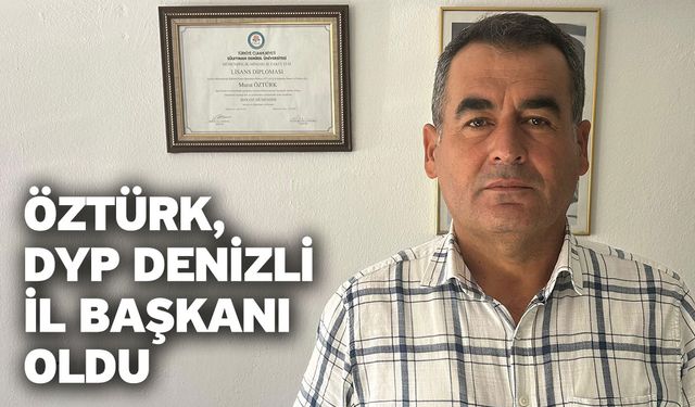 Öztürk, DYP Denizli İl Başkanı Oldu