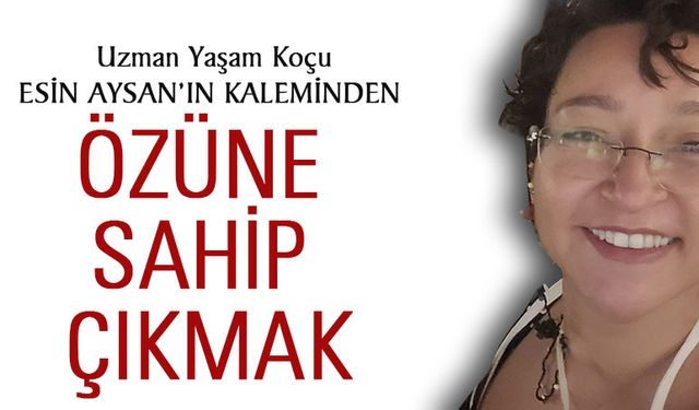 Özüne Sahip Çıkmak