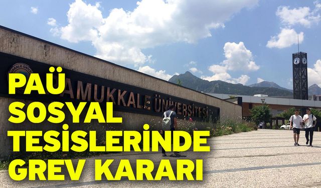 PAÜ Sosyal Tesislerinde Grev Kararı