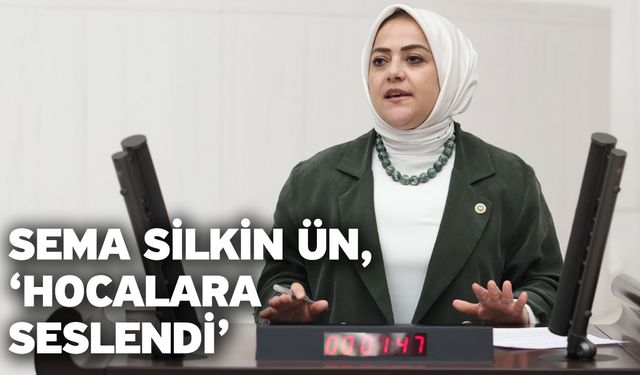 Sema Silkin Ün, ‘Hocalara seslendi’