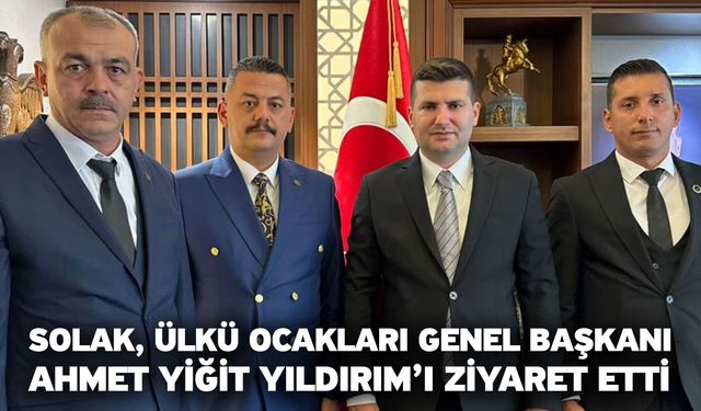 Solak, Ülkü Ocakları Genel Başkanı Ahmet Yiğit Yıldırım’ı Ziyaret Etti