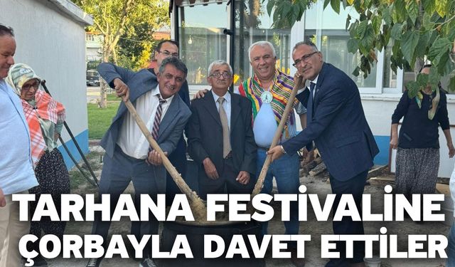 Tarhana festivaline çorbayla davet ettiler