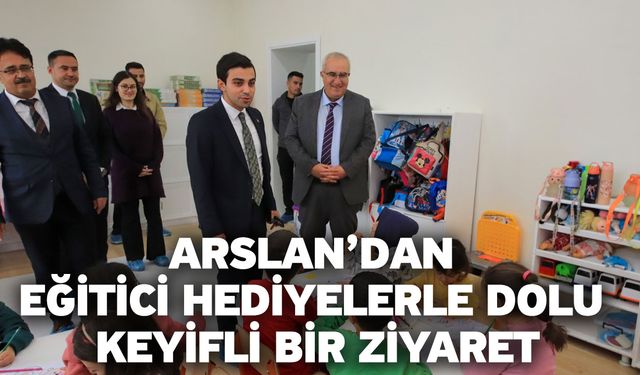 Arslan’dan Eğitici Hediyelerle Dolu Keyifli Bir Ziyaret