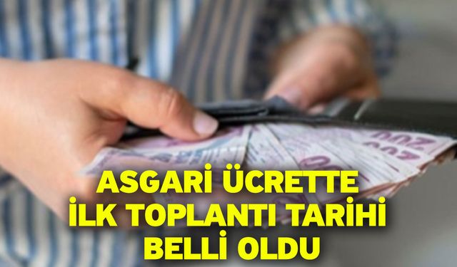 Asgari ücrette ilk toplantı tarihi belli oldu