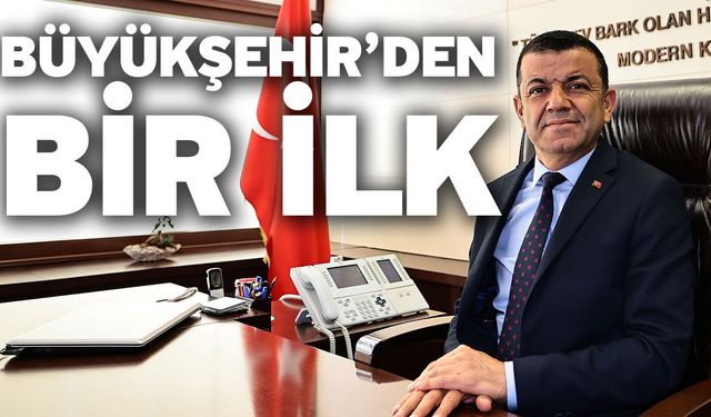 Büyükşehir’den Bir İlk