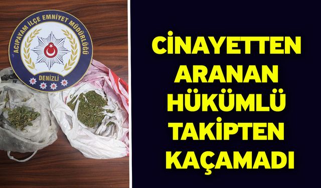 Cinayetten aranan hükümlü takipten kaçamadı