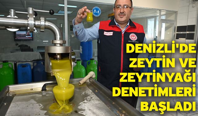 Denizli'de Zeytin Ve Zeytinyağı Denetimleri Başladı