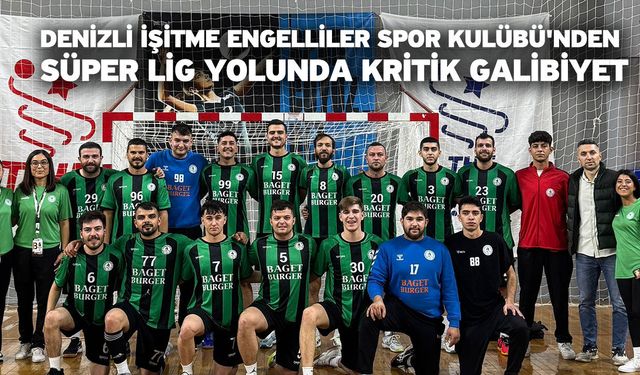 Denizli İşitme Engelliler Spor Kulübü'nden Süper Lig Yolunda Kritik Galibiyet