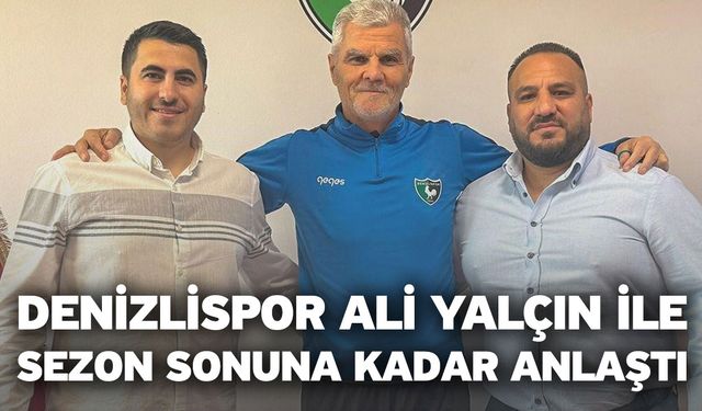 Denizlispor Ali Yalçın ile sezon sonuna kadar anlaştı