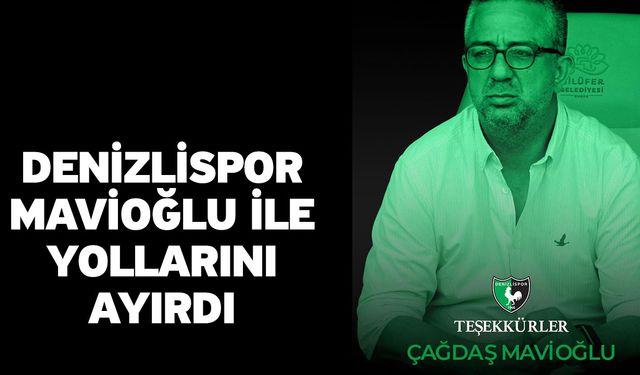 Denizlispor Mavioğlu İle Yollarını Ayırdı