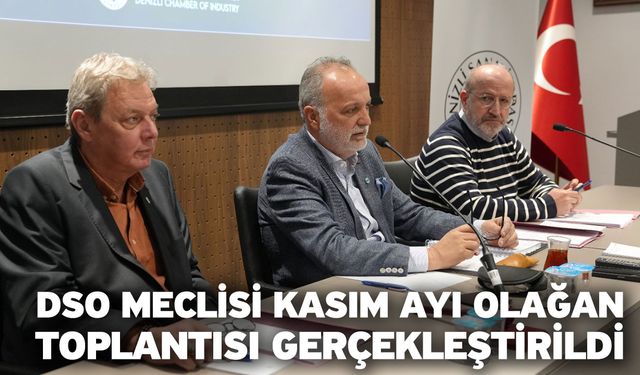 DSO Meclisi Kasım Ayı Olağan Toplantısı Gerçekleştirildi