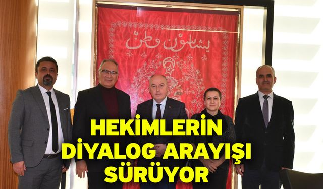 Hekimlerin diyalog arayışı sürüyor