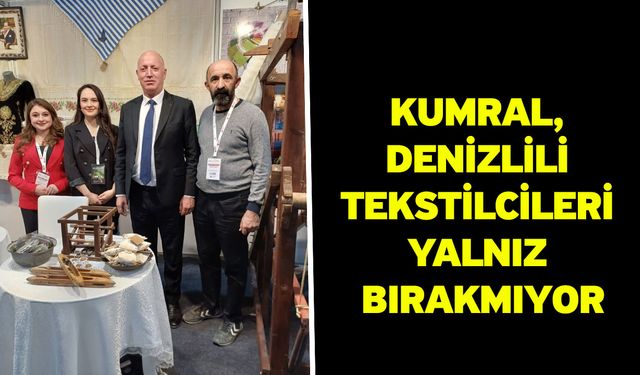 Kumral, Denizlili tekstilcileri yalnız bırakmıyor