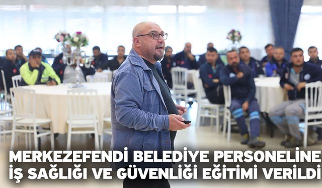 Merkezefendi Belediye Personeline İş Sağlığı Ve Güvenliği Eğitimi Verildi