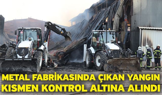 Metal fabrikasında çıkan yangın kısmen kontrol altına alındı