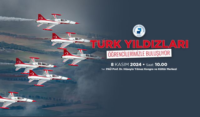 Türk Yıldızları PAÜ’de Öğrencilerle Buluşuyor