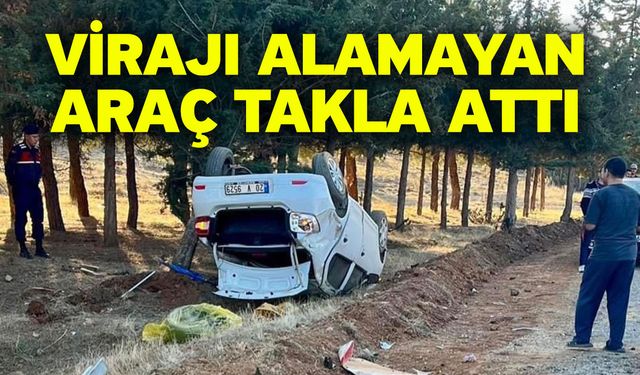 Virajı alamayan araç takla attı