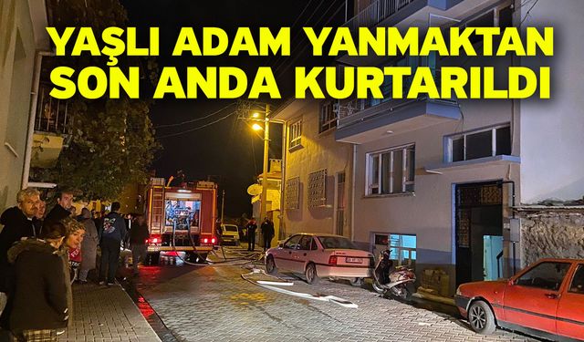 Yaşlı adam yanmaktan son anda kurtarıldı