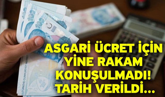 Asgari ücret için yine rakam konuşulmadı! Tarih verildi...