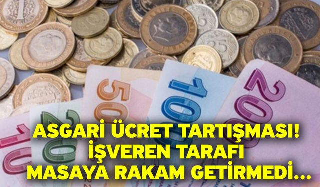 Asgari ücret tartışması! İşveren tarafı masaya rakam getirmedi…