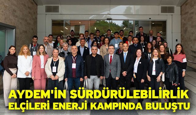 Aydem'in sürdürülebilirlik elçileri enerji kampında buluştu