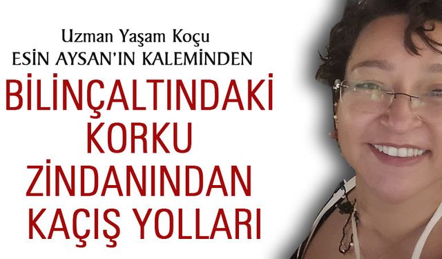 Bilinçaltındaki Korku Zindanından Kaçış Yolları