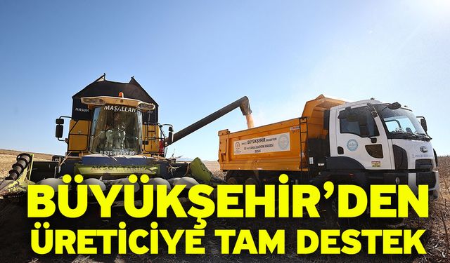 Büyükşehir’den Üreticiye Tam Destek