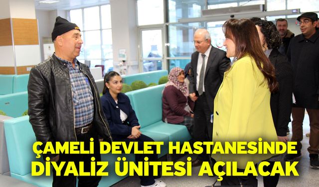 Çameli Devlet Hastanesinde Diyaliz Ünitesi açılacak