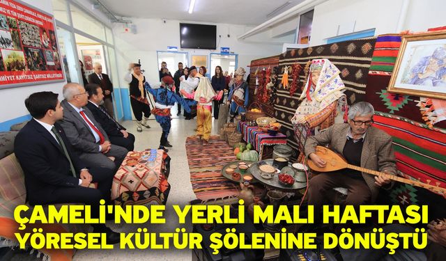 Çameli'nde Yerli Malı Haftası yöresel kültür şölenine dönüştü