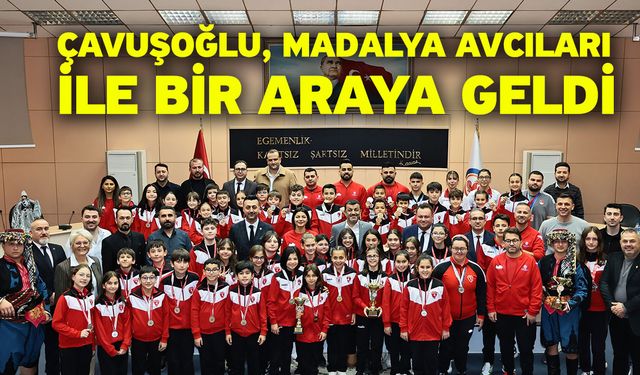 Çavuşoğlu, madalya avcıları ile bir araya geldi