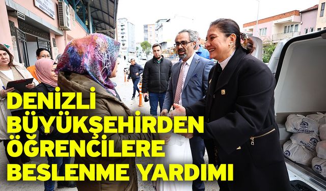 Denizli Büyükşehirden öğrencilere beslenme yardımı