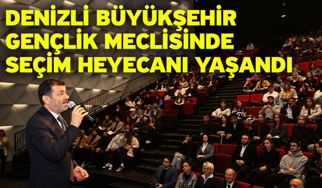 Denizli Büyükşehir Gençlik Meclisinde seçim heyecanı yaşandı