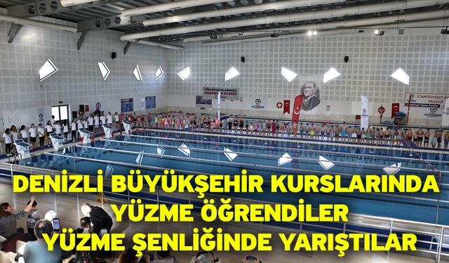 Denizli Büyükşehir kurslarında yüzme öğrendiler, yüzme şenliğinde yarıştılar