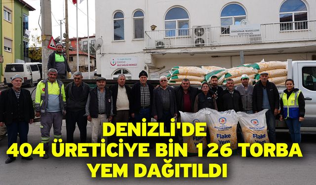 Denizli'de 404 üreticiye bin 126 torba yem dağıtıldı