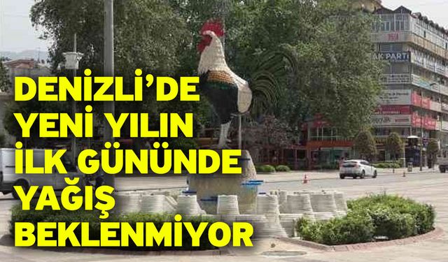 Denizli’de Yeni Yılın İlk Gününde Yağış Beklenmiyor