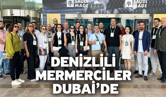 Denizlili mermerciler Dubai’de