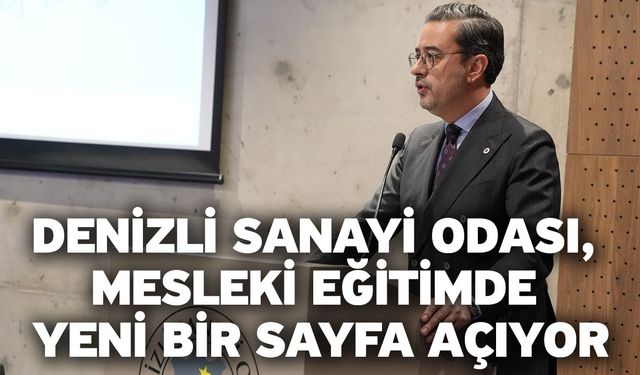 Denizli Sanayi Odası, Mesleki Eğitimde Yeni Bir Sayfa Açıyor