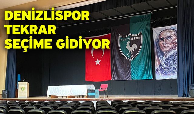 Denizlispor tekrar seçime gidiyor