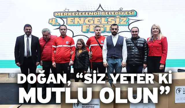 Doğan, “Siz Yeter Ki Mutlu Olun”