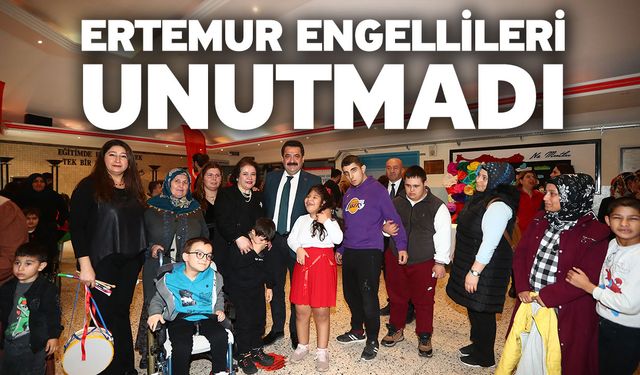 Ertemur Engellileri Unutmadı