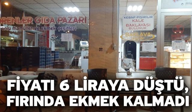 Fiyatı 6 liraya düştü, fırında ekmek kalmadı