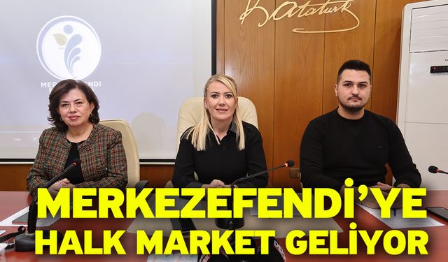 Merkezefendi’ye Halk Market Geliyor