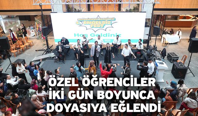 Özel öğrenciler iki gün boyunca doyasıya eğlendi