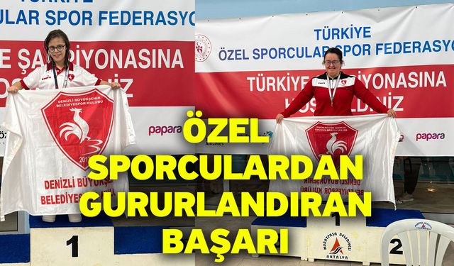 Özel sporculardan gururlandıran başarı