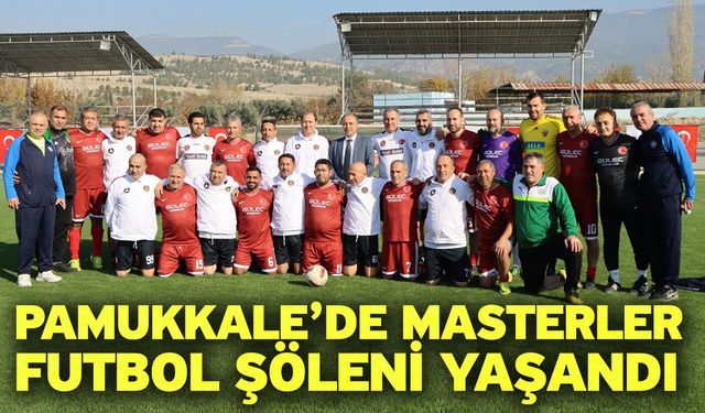 Pamukkale’de Masterler Futbol Şöleni Yaşandı